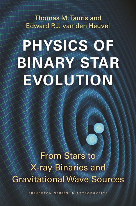 Edward P. J. van den Heuvel: Physics of Binary Star Evolution, Buch