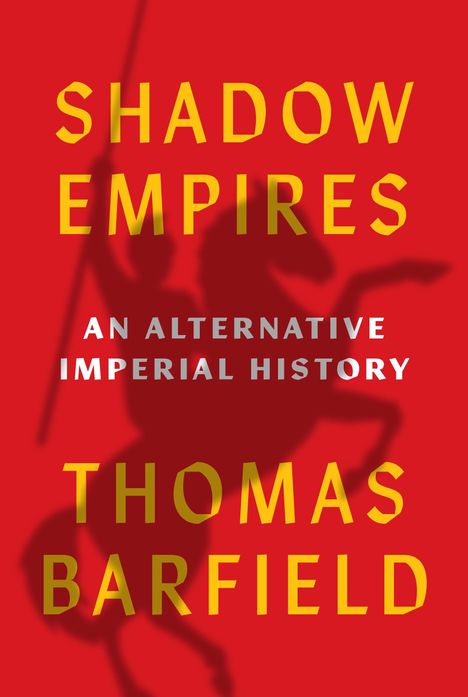 Thomas J. Barfield: Shadow Empires, Buch