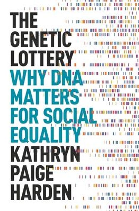 Kathryn Paige Harden: The Genetic Lottery, Buch