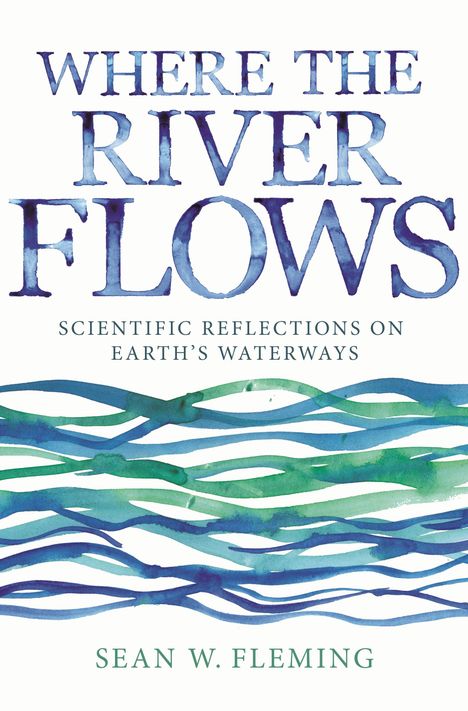 Sean W Fleming: Where the River Flows, Buch