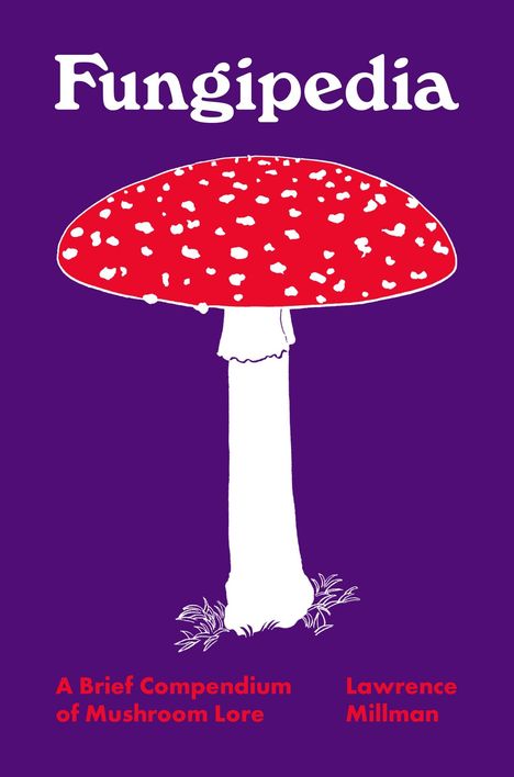 Lawrence Millman: Fungipedia, Buch