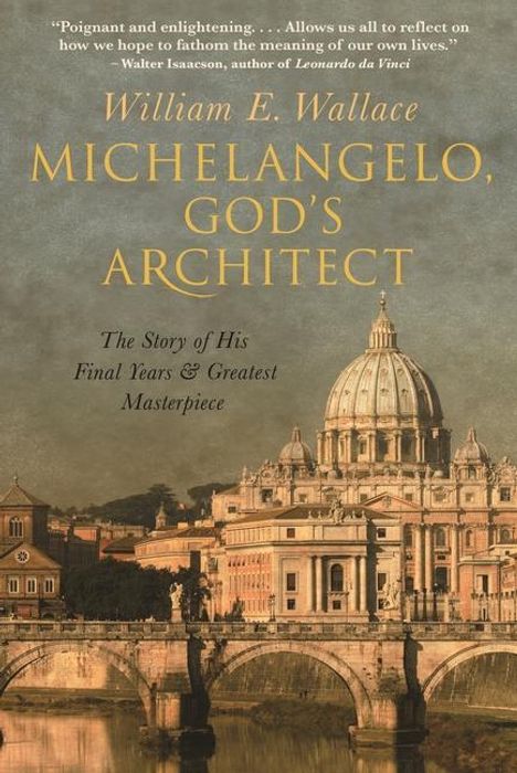 William E. Wallace: Michelangelo Gods Architect, Buch