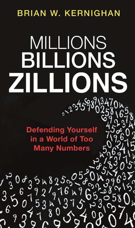 Brian W Kernighan: Millions, Billions, Zillions, Buch