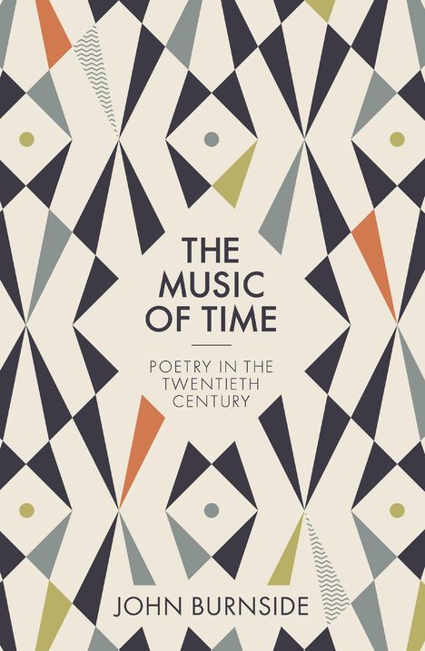 John Burnside: The Music of Time - Poetry in the Twentieth Century, Buch