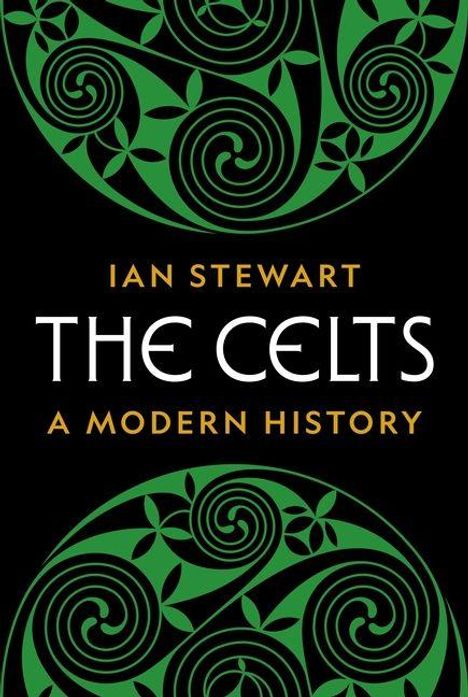 "Ian Stewart, The Celts, A Modern History." Grünes, spiralförmiges keltisches Design auf schwarzem Hintergrund.