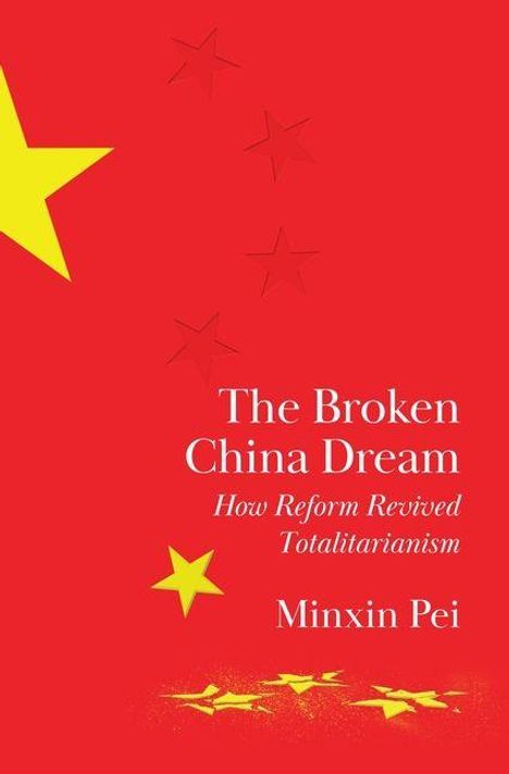Text: „The Broken China Dream: How Reform Revived Totalitarianism. Minxin Pei“. Roter Hintergrund mit goldenen Sternen.