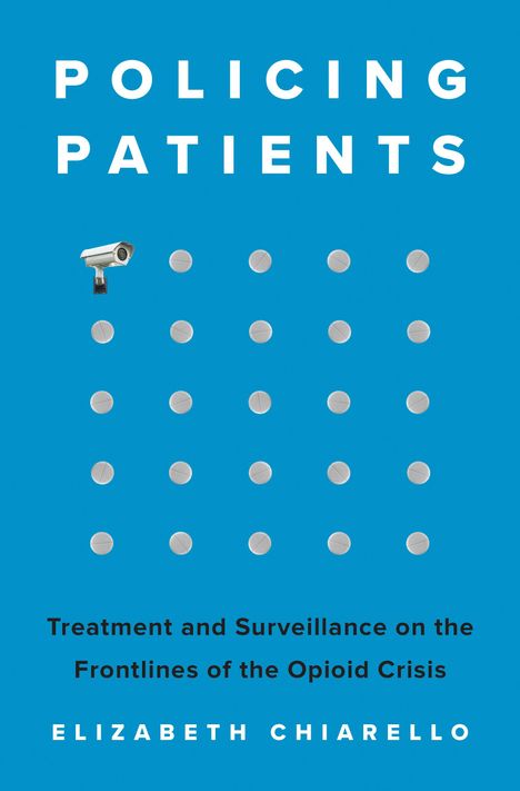 Elizabeth Chiarello: Policing Patients, Buch