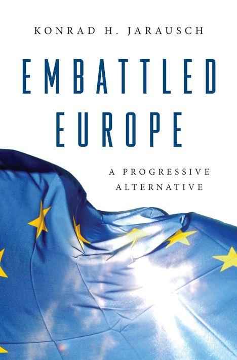 Konrad H. Jarausch: Embattled Europe, Buch