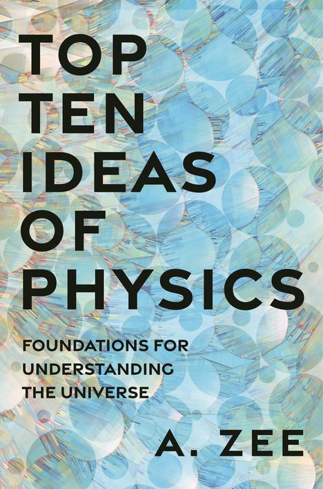 Anthony Zee: Top Ten Ideas of Physics, Buch