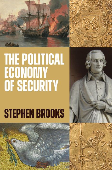 Stephen G Brooks: The Political Economy of Security, Buch