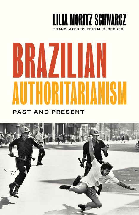 Lilia Moritz Schwarcz: Brazilian Authoritarianism, Buch