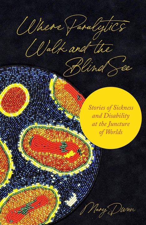 Mary Dunn: Where Paralytics Walk and the Blind See, Buch