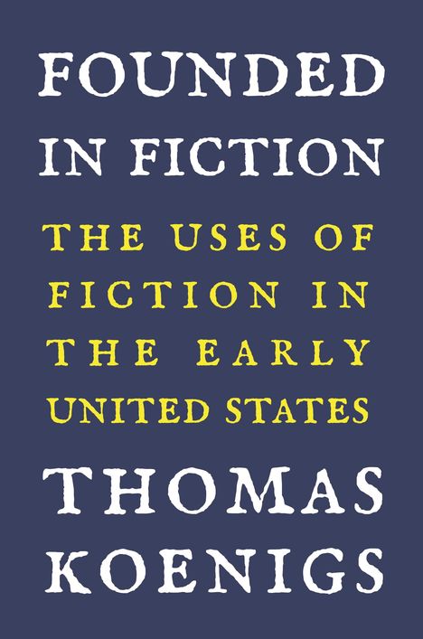 Thomas Koenigs: Founded in Fiction, Buch
