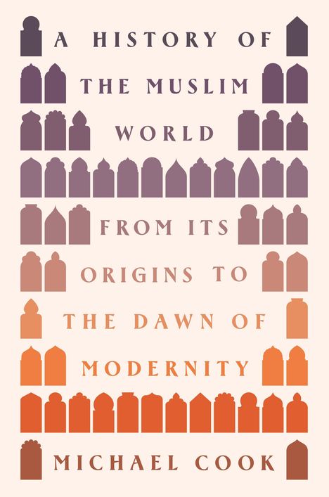 Michael A Cook: A History of the Muslim World, Buch