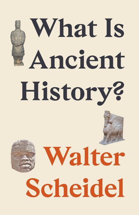 Walter Scheidel: What Is Ancient History?, Buch