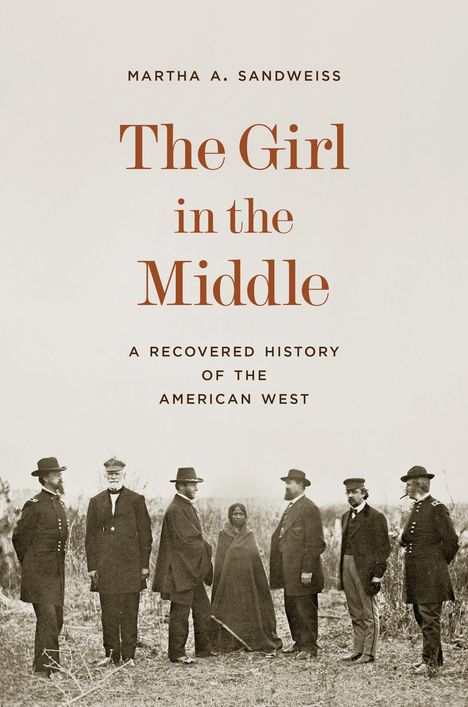 Martha A Sandweiss: The Girl in the Middle, Buch