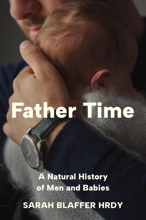 Sarah Blaffer Hrdy: Father Time, Buch