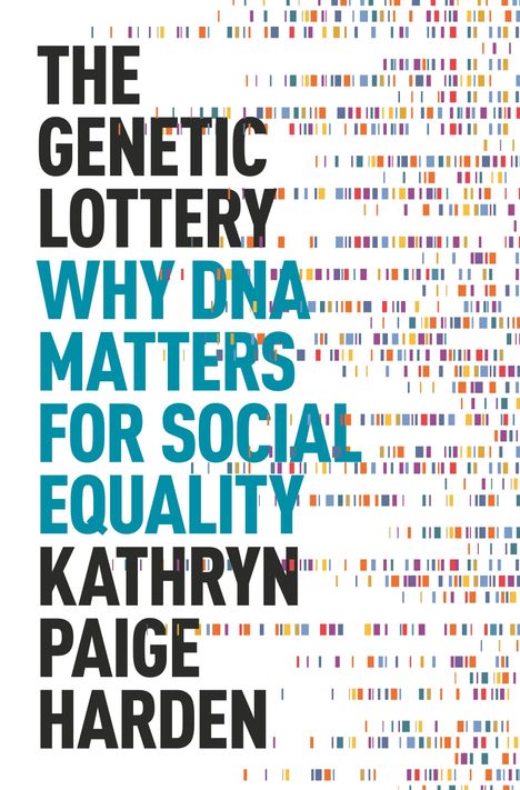 Kathryn Paige Harden: The Genetic Lottery, Buch