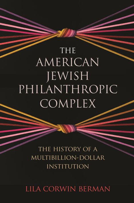 Lila Corwin Berman: The American Jewish Philanthropic Complex, Buch