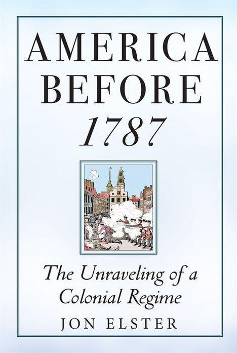 Jon Elster: America before 1787, Buch