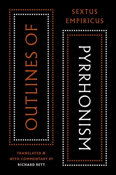 "Outlines of Pyrrhonism" von Sextus Empiricus. Übersetzt und kommentiert von Richard Bett. Schwarzer Hintergrund.