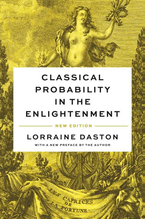 Lorraine Daston: Classical Probability in the Enlightenment, New Edition, Buch