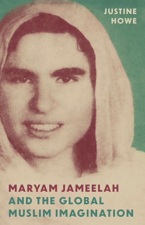 Texte: Justine Howe, Maryam Jameelah and the Global Muslim Imagination. Bild: Gesicht einer Frau in Sepiafarben.
