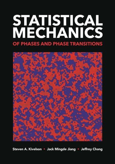 Steven A Kivelson: Statistical Mechanics of Phases and Phase Transitions, Buch