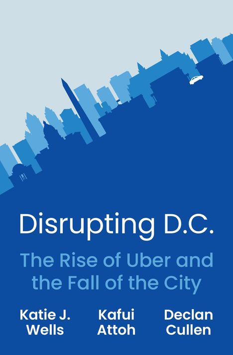 Katie J. Wells: Disrupting D.C., Buch