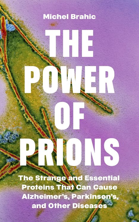 Michel Brahic: The Power of Prions, Buch