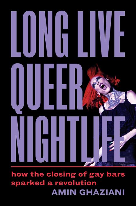 Amin Ghaziani: Long Live Queer Nightlife, Buch