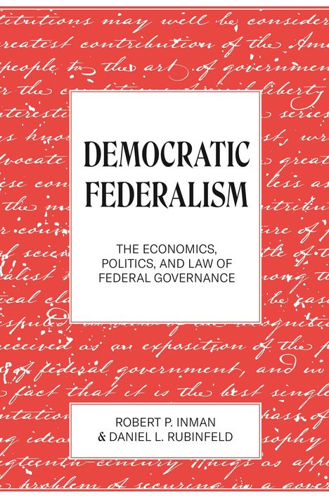 Robert P Inman: Democratic Federalism, Buch