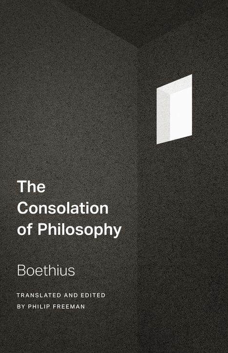 "The Consolation of Philosophy" von Boethius, übersetzt von Philip Freeman. Dunkler Raum mit heller, rechteckiger Öffnung.