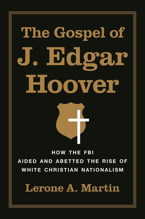 Lerone A. Martin: The Gospel of J. Edgar Hoover, Buch