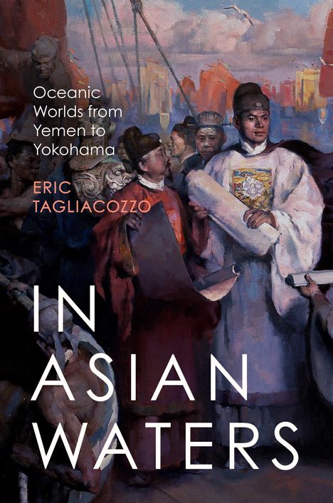 Eric Tagliacozzo: In Asian Waters, Buch