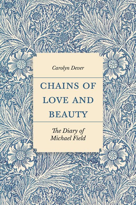 Carolyn Dever: Chains of Love and Beauty, Buch