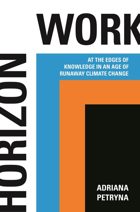 Adriana Petryna: Horizon Work, Buch