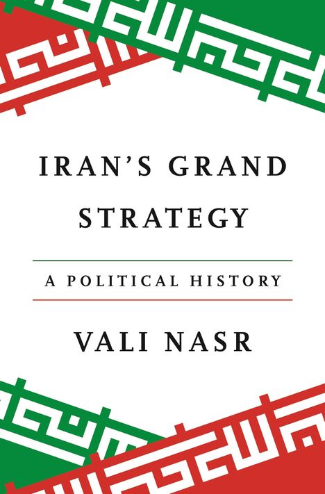"Iran's Grand Strategy: A Political History" von Vali Nasr, umgeben von grünen und roten Mustern.