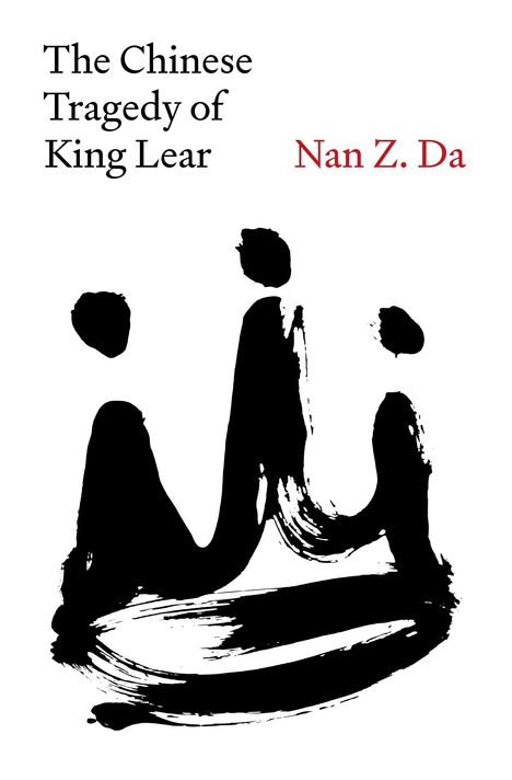 Nan Z. Da: The Chinese Tragedy of King Lear, Buch