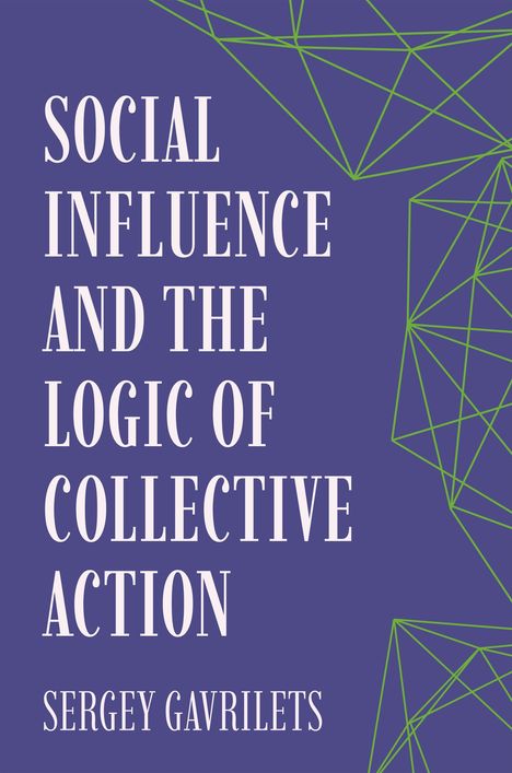 "Social Influence and the Logic of Collective Action" von Sergey Gavrilets. Im Hintergrund grüne geometrische Linien.
