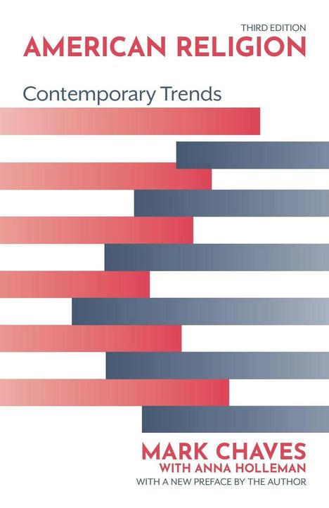 "AMERICAN RELIGION, Contemporary Trends, Mark Chaves, Anna Holleman" in roten und blauen Balken auf weißem Hintergrund.
