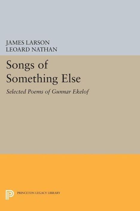 James Larson, Leonard Nathan. "Songs of Something Else: Selected Poems of Gunnar Ekelöf." Princeton Legacy Library Logo.