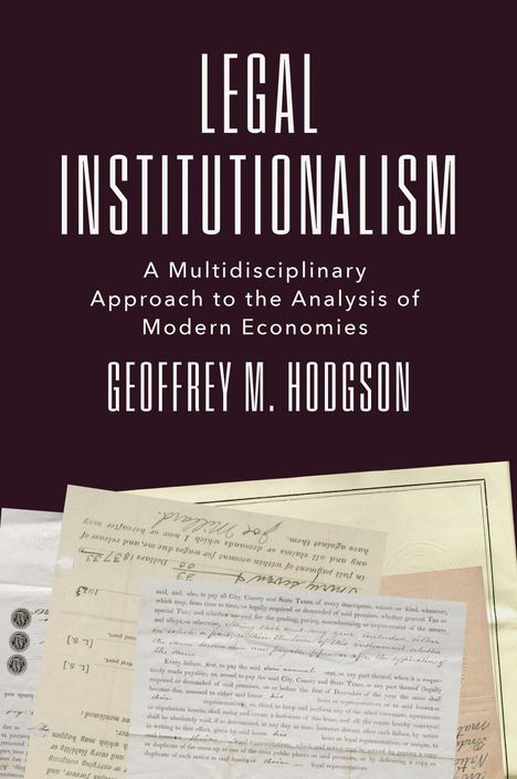 "LEGAL INSTITUTIONALISM: A Multidisciplinary Approach to the Analysis of Modern Economies. Geoffrey M. Hodgson." Unten sind Dokumente.