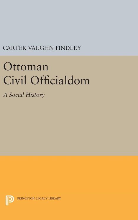 Carter Vaughn Findley: Ottoman Civil Officialdom, Buch