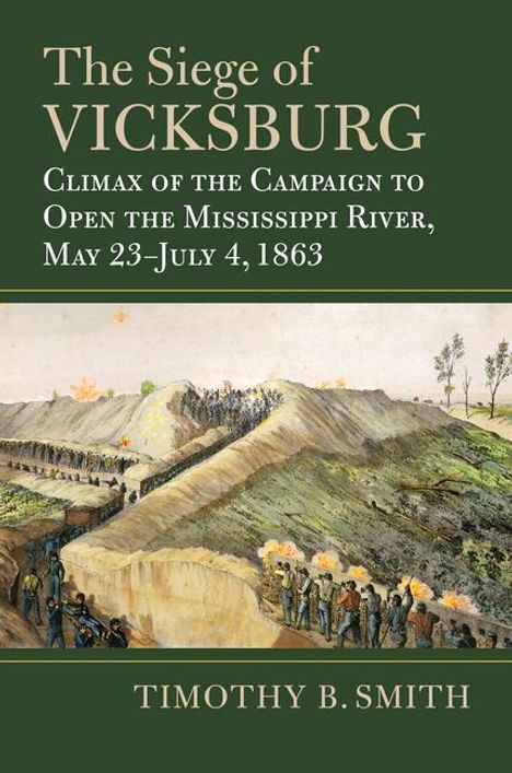 Timothy B Smith: The Siege of Vicksburg, Buch