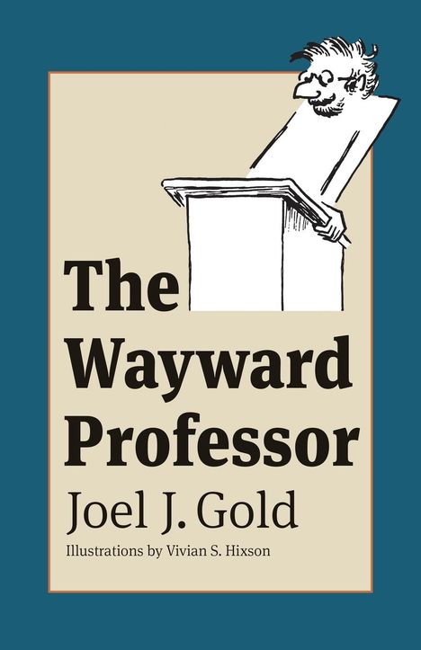 Joel G. Gold: The Wayward Professor, Buch