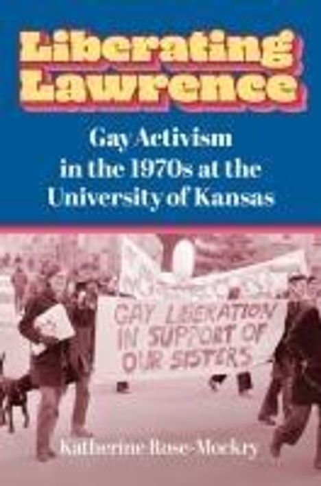 Katherine Rose-Mockry: Liberating Lawrence, Buch