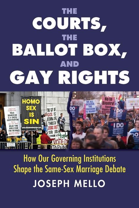 Joseph Mello: Courts, the Ballot Box, and Gay Rights, Buch