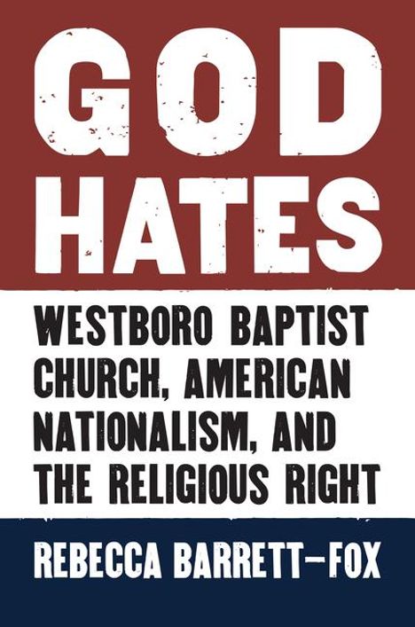 Barrett-Fox Rebecca: God Hates, Buch