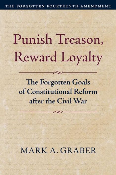 Mark A Graber: Punish Treason, Reward Loyalty, Buch